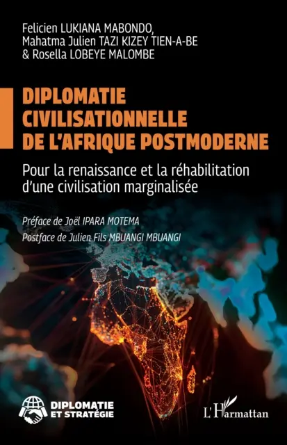 Rosella Lobeye Malombe, Mahatma Julien Tazi Kizey Tien-a-be, Felicien Lukiana Mabondo - Diplomatie civilisationnelle de l'Afrique postmoderne, E-bok. Tillgänglighet: Lägg i varukorg