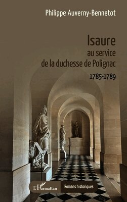 Philippe Auverny-Bennetot - Isaure au service de la duchesse de Polignac, Häftad