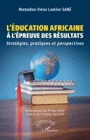 Mamadou Vieux Lamine Sané - L'éducation africaine à l'épreuve des résultats, Häftad