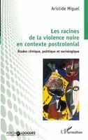 Les racines de la violence noire en contexte postcolonial