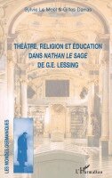 Sylvie Le Moël, Gilles Darras - Théâtre, religion et éducation dans Nathan le Sage de G.E. Lessing, Häftad. Tillgänglighet: Lägg i varukorg