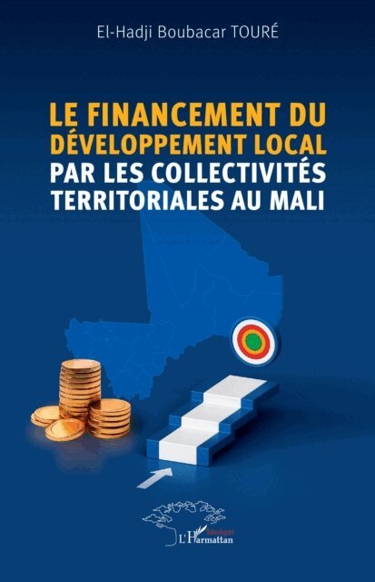 Toure - Le financement du developpement local par les collectivites territoriales au  Mali, E-bok. Tillgänglighet: Lägg i varukorg