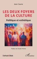 Jean Caune - Les deux foyers de la culture, Häftad