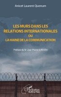 Les murs dans les relations internationales ou la haine de la communication