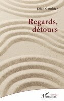 Regards, détours