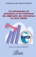 Les mécanismes de prévention et de traitement des difficultés des entreprises en droit OHADA