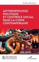 Norbert Rouland - Anthropologie, politique et contrôle social dans la Chine contemporaine, Häftad