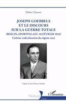Didier Chauvet - Joseph Goebbels et le discours sur la Guerre totale (Berlin, Sportpalast, 18 février 1943), Häftad. Tillgänglighet: Lägg i varukorg