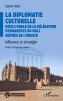 diplomatie culturelle sous l'angle de la Délégation permanente du Mali auprès de l'Unesco