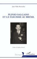 João Fábio Bertonha - Plinio Salgado et le fascisme au Brésil, Häftad