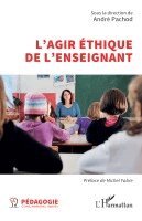 André Pachod - L'agir éthique de l'enseignant, Häftad. Tillgänglighet: Lägg i varukorg