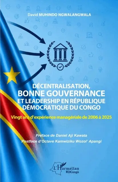 David Muhindo Ngwalangwala - Decentralisation, bonne gouvernance et leadership en Republique Democratique du Congo, E-bok. Tillgänglighet: Lägg i varukorg