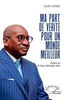 Sidiki Kaba - Ma part de vérité pour un monde meilleur, Häftad. Tillgänglighet: Lägg i varukorg