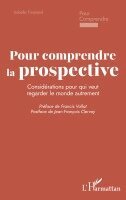 Isabelle Tisserand, Jean-François Clervoy - Pour comprendre la prospective, Häftad. Tillgänglighet: Lägg i varukorg