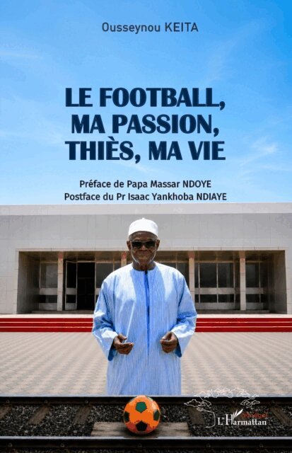 Keita - Le football, ma passion,  Thies, ma vie, E-bok