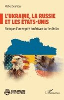 Michel Seymour - L'Ukraine, la Russie et les États-Unis, Häftad