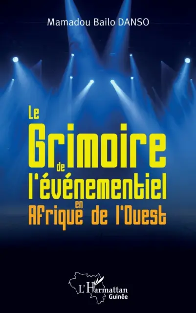 Mamadou Bailo Danso - Le Grimoire de l'evenementiel en Afrique de l'Ouest, E-bok. Tillgänglighet: Kommande