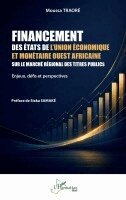 Moussa Traoré - Financement des États de l'Union Économique et Monétaire Ouest Africaine sur le marché régional des titres publics, Häftad. Tillgänglighet: Lägg i varukorg