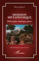 Bruno Bérard - Moisson métaphysique, Häftad. Tillgänglighet: Lägg i varukorg