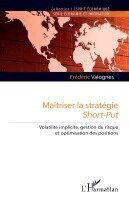 Frédéric Valognes - Maîtriser la stratégie Short-Put: Volatilité implicite, gestion du risque et optimisation des positions, Häftad