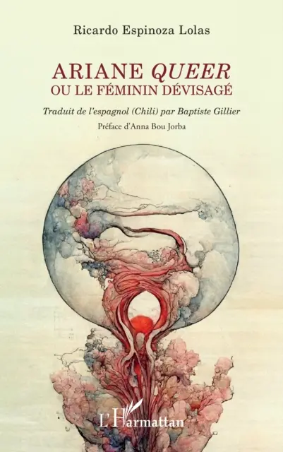 Ricardo Espinoza Lolas - Ariane queer ou le feminin devisage, E-bok. Tillgänglighet: Lägg i varukorg