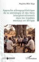 Approche ethnopsychiatrique de la sémiologie et des liens intergénérationnels dans les troubles mentaux en Afrique