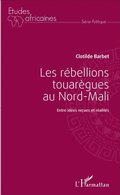 Les rebellions touaregues au Nord Mali