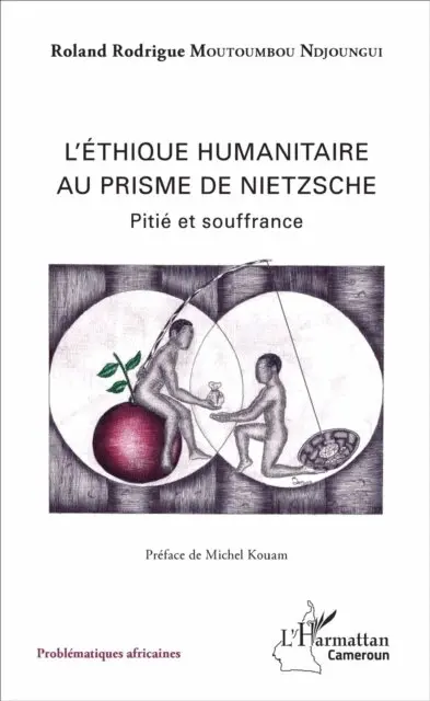 MOUTOUMBOU NDJOUNGGUI - Ethique humanitaire au prisme de Nietzsche (L'), E-bok. Tillgänglighet: Lägg i varukorg