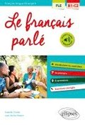 FLE (Fran�ais langue �trang�re). Le fran�ais parl�. Vocabulaire, grammaire. Avec exercices corrig�s [B1-C2]