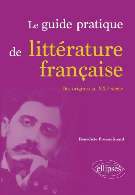 Benedicte Freysselinard - Le guide pratique de littérature française. Des origines au XXIe siècle, E-bok. Tillgänglighet: Lägg i varukorg