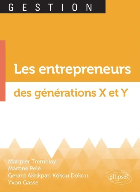 Gerard Dokou, Maripier Tremblay, Martine Pele, Yvon Gasse - Les entrepreneurs des générations X et Y, E-bok. Tillgänglighet: Lägg i varukorg