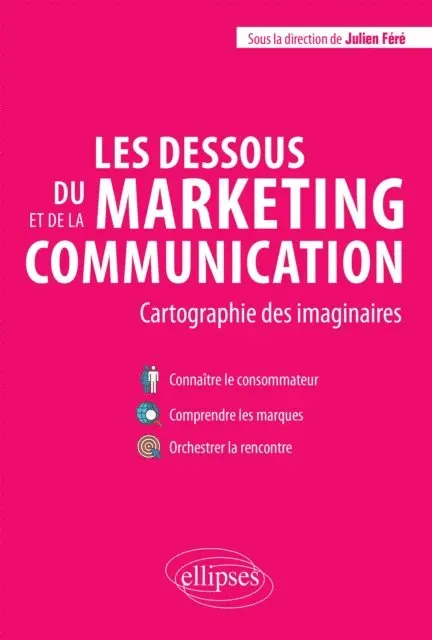 Anne Bock, Isabelle Bascou, Julien Fere, Karine Berthelot-Guiet - Les dessous du marketing et de la communication. Cartographie des imaginaires, E-bok. Tillgänglighet: Lägg i varukorg