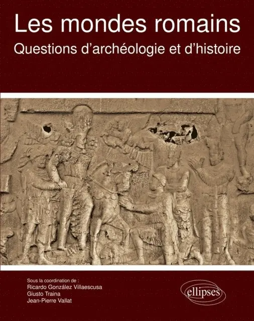 Ricardo Gonzalez-Villaescusa, Giusto Traina, Jean-Pierre Vallat - Les mondes romains. Questions d'archéologie et d'histoire, E-bok. Tillgänglighet: Lägg i varukorg
