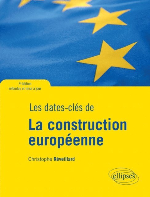 Christophe Reveillard - Les dates-clés de la construction européenne - 3e édition refondue et mise à jour, E-bok. Tillgänglighet: Lägg i varukorg