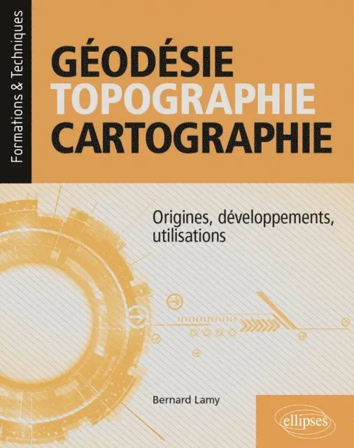 Bernard Lamy - Géodésie, topographie, cartographie - Origines, développements, utilisations, E-bok. Tillgänglighet: Lägg i varukorg