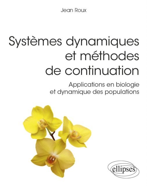Jean Roux - Systèmes dynamiques et méthodes de continuation - Applications en biologie et dynamique des populations, E-bok. Tillgänglighet: Lägg i varukorg