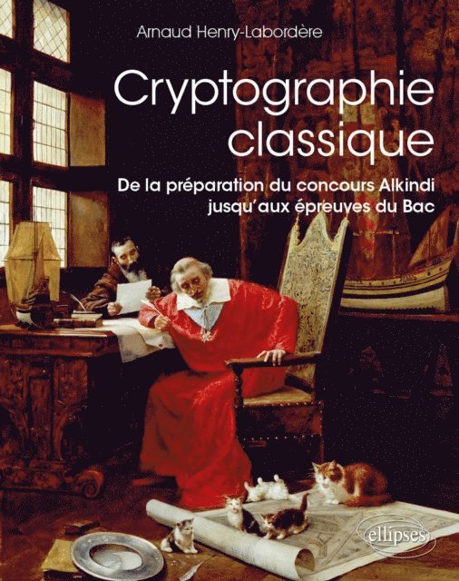 Arnaud Henry-Labordere - Cryptographie classique - De la préparation du concours Alkindi jusqu'aux épreuves du Bac, E-bok. Tillgänglighet: Lägg i varukorg