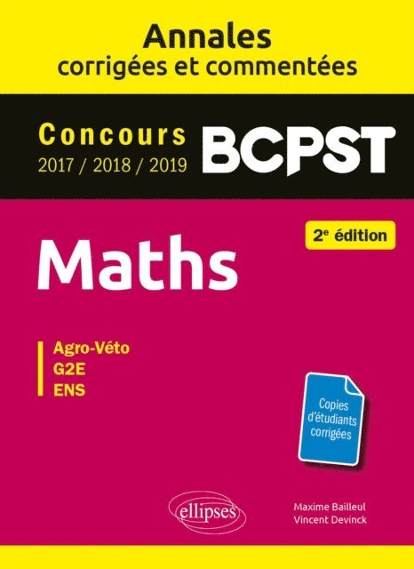 Vincent Devinck, Maxime Bailleul - Maths BCPST -  Annales corrigées et commentées 2017-2018-2019 - Concours Agro-Veto, G2E, ENS - 2e édition, E-bok. Tillgänglighet: Lägg i varukorg