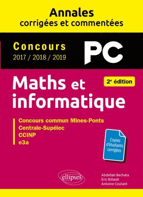 Maths et informatique. PC. Annales corrigées et commentées. Concours 2017/2018/2019 - 2e édition