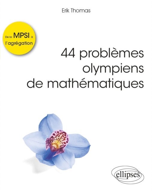 Erik Thomas - 44 problèmes olympiens de mathématiques - De la MPSI à l'agrégation, E-bok. Tillgänglighet: Lägg i varukorg