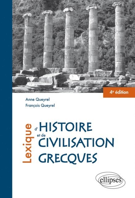 Anne Queyrel, Francois Queyrel - Lexique d'histoire et de civilisation grecques - 4e édition, E-bok. Tillgänglighet: Lägg i varukorg