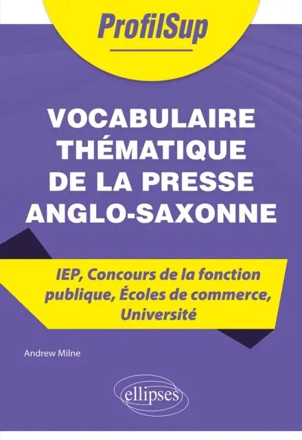 Andrew Milne - Vocabulaire thématique de la presse anglo-saxonne - IEP, Concours de la fonction publique, Écoles de commerce, Université, E-bok. Tillgänglighet: Lägg i varukorg