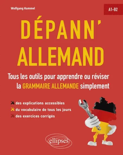 Wolfgang Hammel - Dépann'allemand. Tous les outils pour apprendre ou réviser la grammaire allemande simplement. A1-B2. (avec exercices corrigés), E-bok. Tillgänglighet: Lägg i varukorg