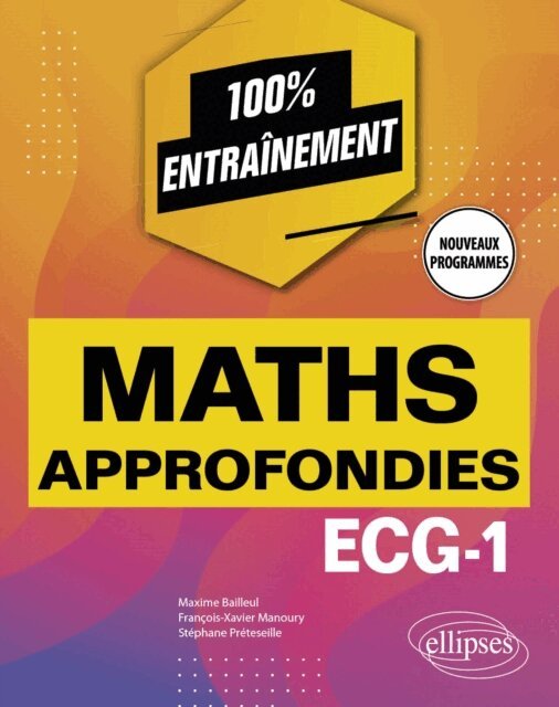 Francois-Xavier Manoury, Stephane Preteseille, Maxime Bailleul - Mathematiques approfondies - ECG-1 - Nouveaux programmes, E-bok. Tillgänglighet: Lägg i varukorg