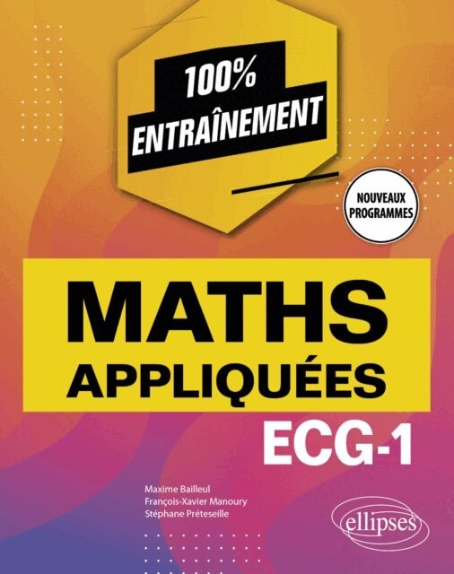 Francois-Xavier Manoury, Stephane Preteseille, Maxime Bailleul - Mathematiques appliquees - ECG-1 - Nouveaux programmes, E-bok. Tillgänglighet: Lägg i varukorg
