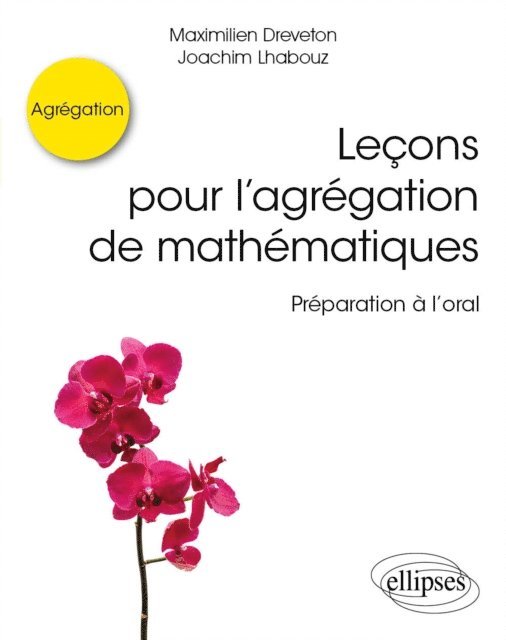 Joachim Lhabouz, Maximilien Dreveton - Leçons pour l'agrégation de mathématiques - Préparation à l'oral, E-bok. Tillgänglighet: Lägg i varukorg