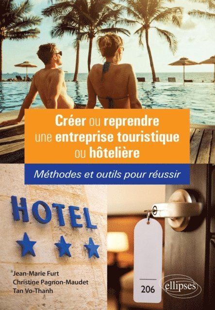 Christine Pagnon-Maudet, Tan Vo-Thanh, Jean-Marie Furt - Créer ou reprendre une entreprise touristique ou hôtelière, E-bok. Tillgänglighet: Lägg i varukorg