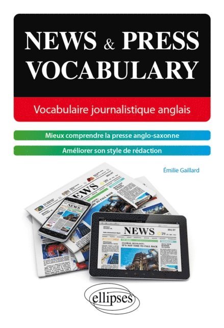 Emilie Gaillard - News and press vocabulary. Vocabulaire journalistique anglais [B2-C1], E-bok. Tillgänglighet: Lägg i varukorg