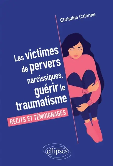 Christine Calonne - Les victimes de pervers narcissiques, guérir le traumatisme, E-bok. Tillgänglighet: Lägg i varukorg