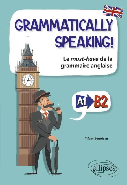 Tifany Bourdeau - GRAMMATICALLY SPEAKING! Le must-have de la grammaire anglaise A1->B2, E-bok. Tillgänglighet: Lägg i varukorg